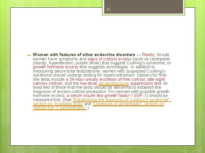 32 Women with features of other endocrine disorders — Rarely, hirsute women have symptoms