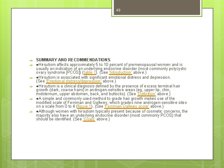 49 SUMMARY AND RECOMMENDATIONS ●Hirsutism affects approximately 5 to 10 percent of premenopausal women