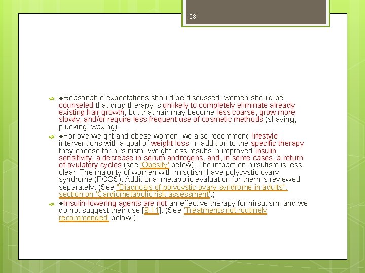 58 ●Reasonable expectations should be discussed; women should be counseled that drug therapy is