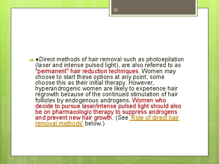 59 ●Direct methods of hair removal such as photoepilation (laser and intense pulsed light),