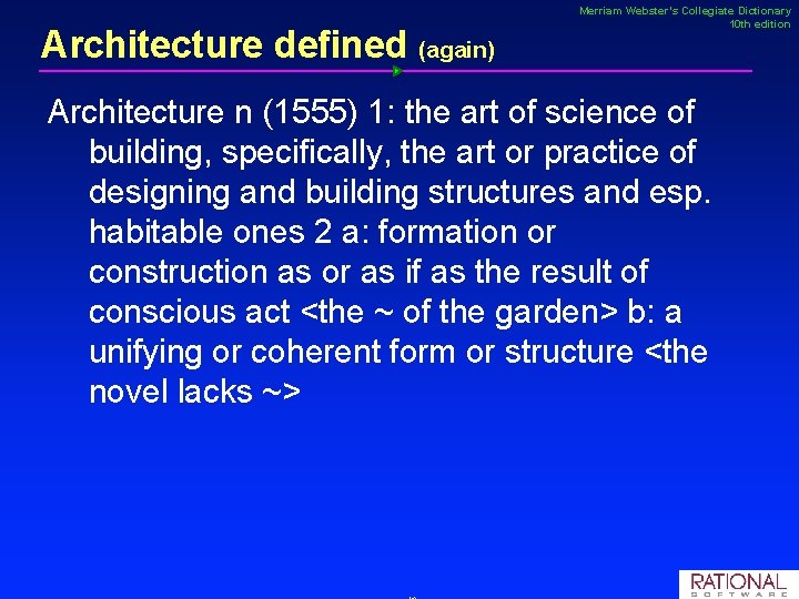 Architecture defined (again) Merriam Webster’s Collegiate Dictionary 10 th edition Architecture n (1555) 1: