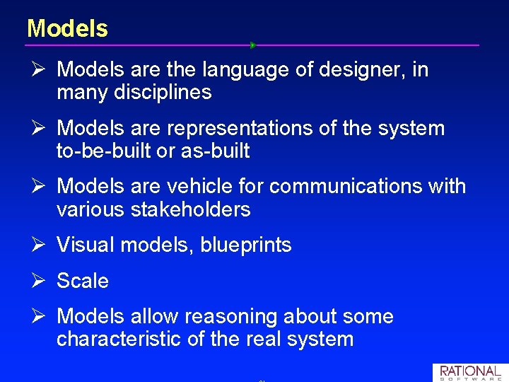 Models Ø Models are the language of designer, in many disciplines Ø Models are Models Ø Models are the language of designer, in many disciplines Ø Models are