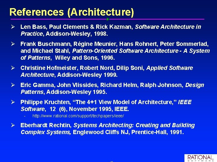 References (Architecture) Ø Len Bass, Paul Clements & Rick Kazman, Software Architecture in Practice,