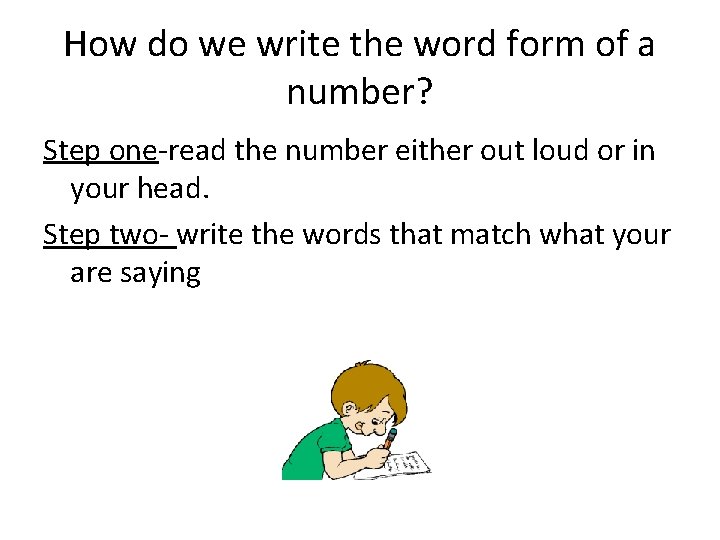 How do we write the word form of a number? Step one-read the number