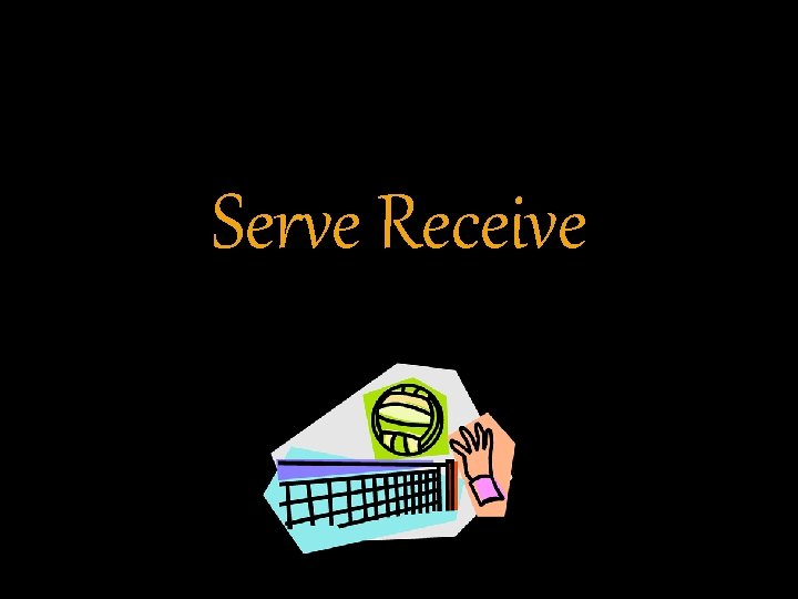 Serve Receive 