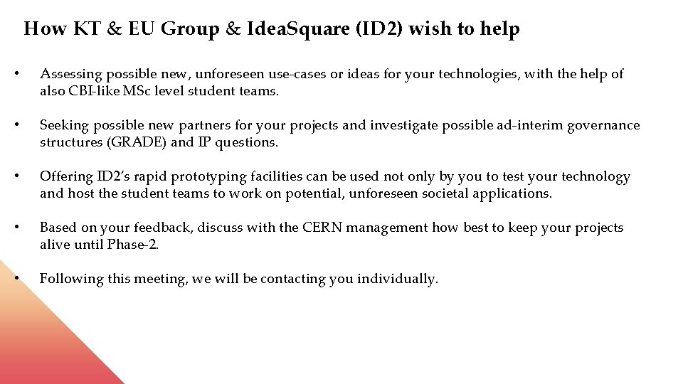 How KT & EU Group & Idea. Square (ID 2) wish to help •