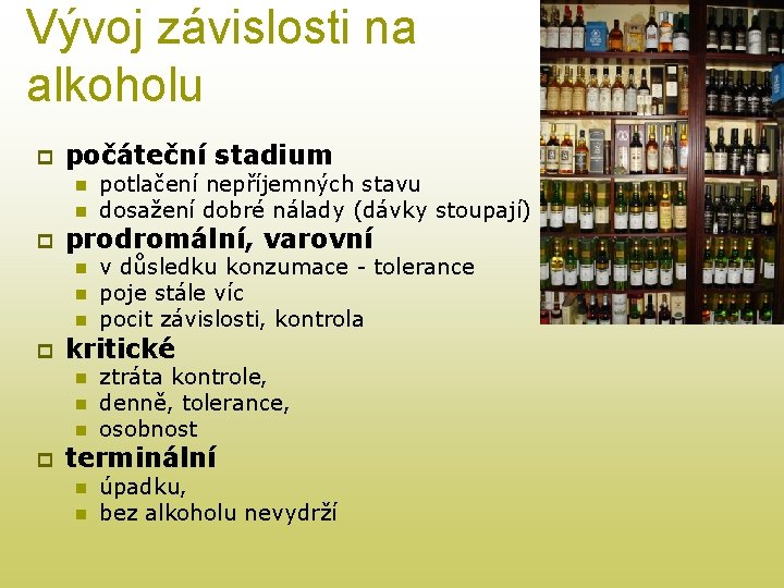 Vývoj závislosti na alkoholu p počáteční stadium n n p prodromální, varovní n n