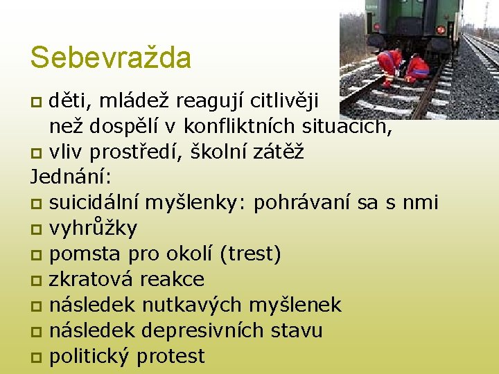 Sebevražda děti, mládež reagují citlivěji než dospělí v konfliktních situacích, p vliv prostředí, školní