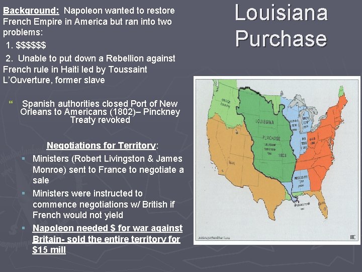 Background: Napoleon wanted to restore French Empire in America but ran into two problems: