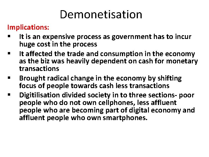 Demonetisation Implications: § It is an expensive process as government has to incur huge