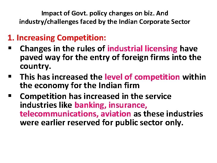 Impact of Govt. policy changes on biz. And industry/challenges faced by the Indian Corporate