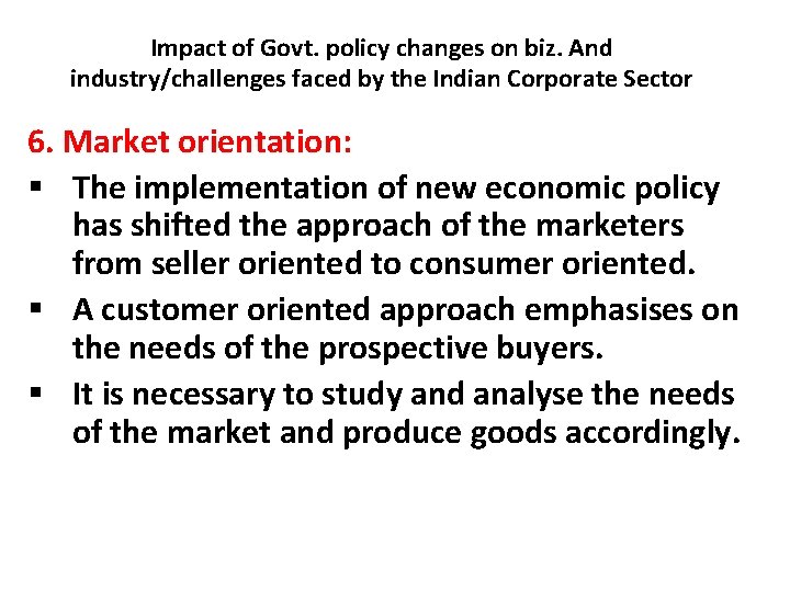 Impact of Govt. policy changes on biz. And industry/challenges faced by the Indian Corporate