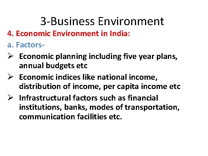 3 -Business Environment 4. Economic Environment in India: a. FactorsØ Economic planning including five