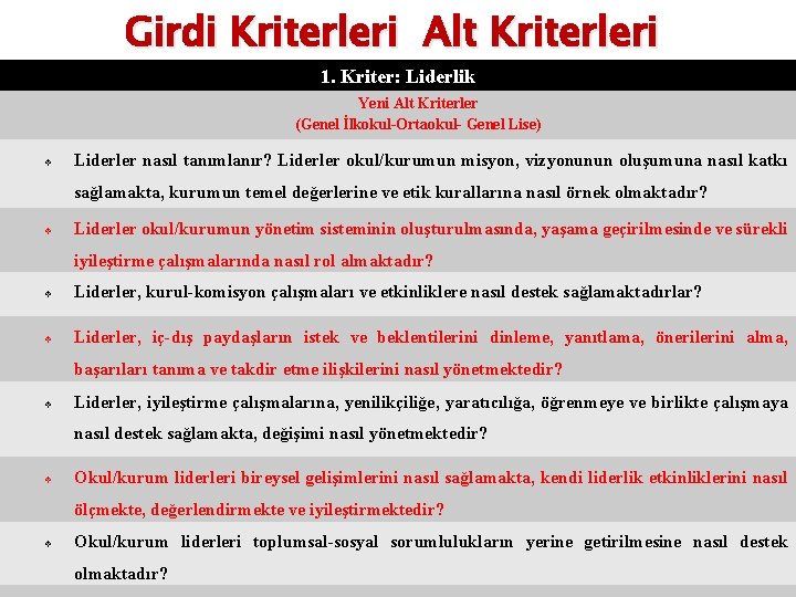 Girdi Kriterleri Alt Kriterleri 1. Kriter: Liderlik Yeni Alt Kriterler (Genel İlkokul-Ortaokul- Genel Lise)