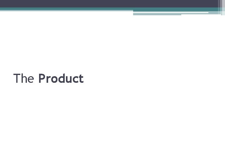 The Product 