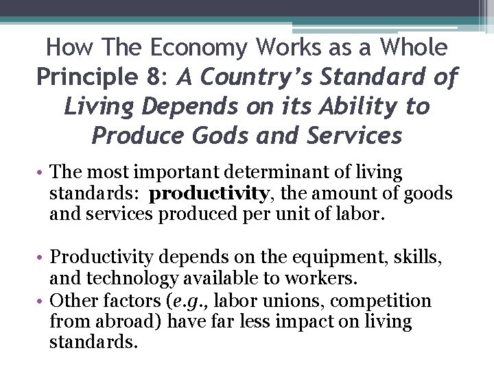 How The Economy Works as a Whole Principle 8: A Country’s Standard of Living