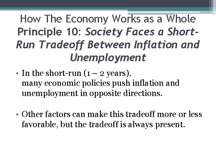 How The Economy Works as a Whole Principle 10: Society Faces a Short. Run