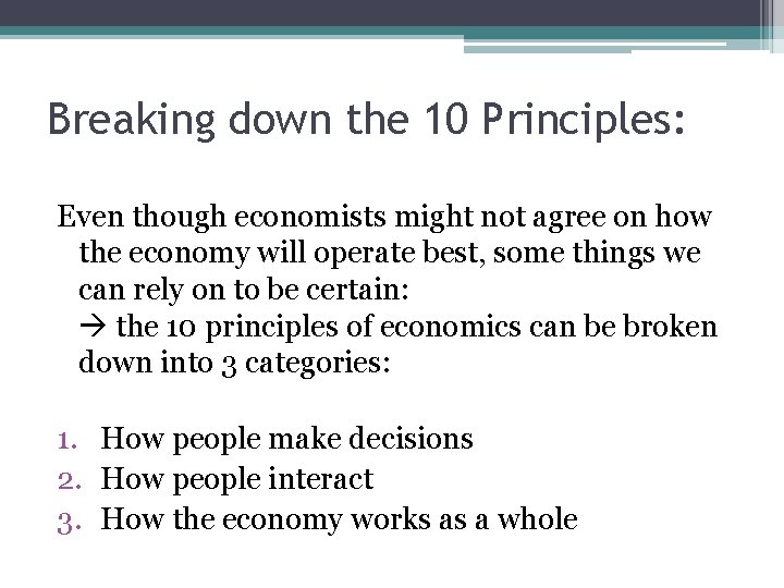 Breaking down the 10 Principles: Even though economists might not agree on how the