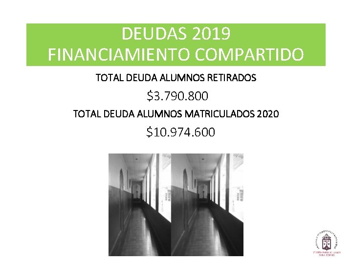 DEUDAS 2019 FINANCIAMIENTO COMPARTIDO TOTAL DEUDA ALUMNOS RETIRADOS $3. 790. 800 TOTAL DEUDA ALUMNOS