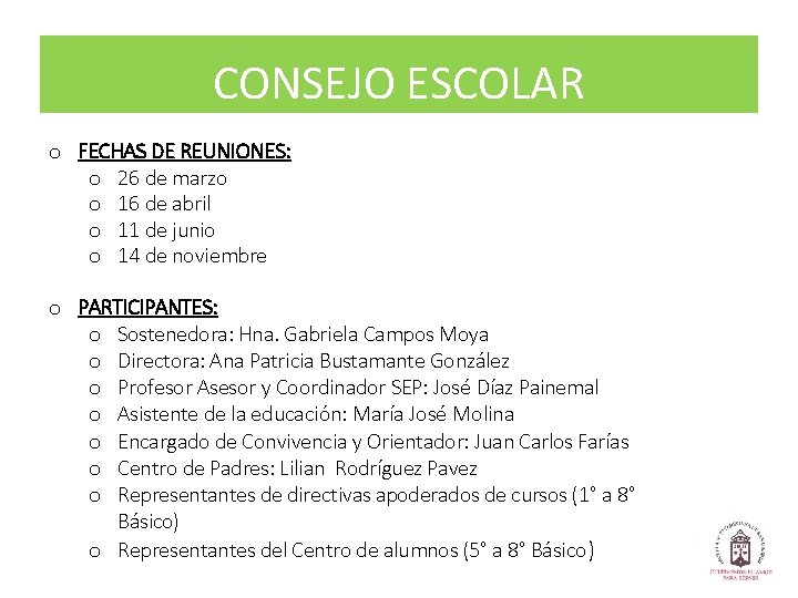 CONSEJO ESCOLAR o FECHAS DE REUNIONES: o 26 de marzo o 16 de abril