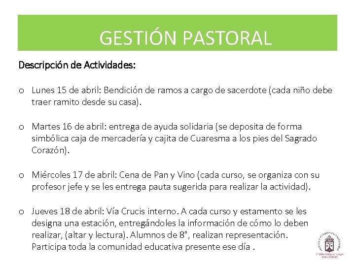 GESTIÓN PASTORAL Descripción de Actividades: o Lunes 15 de abril: Bendición de ramos a