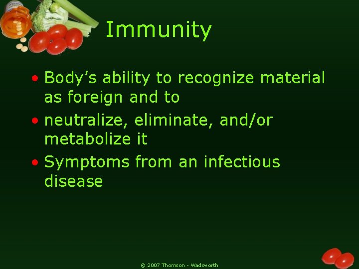 Immunity • Body’s ability to recognize material as foreign and to • neutralize, eliminate,