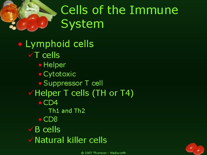 Cells of the Immune System • Lymphoid cells üT cells • Helper • Cytotoxic