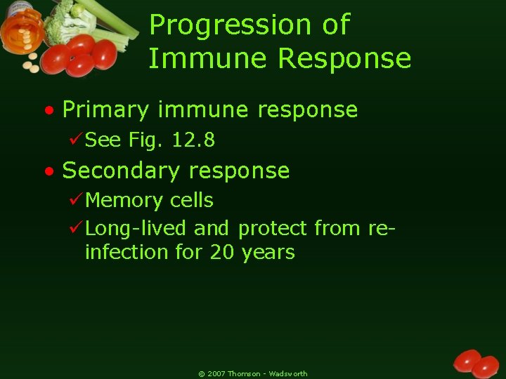 Progression of Immune Response • Primary immune response üSee Fig. 12. 8 • Secondary