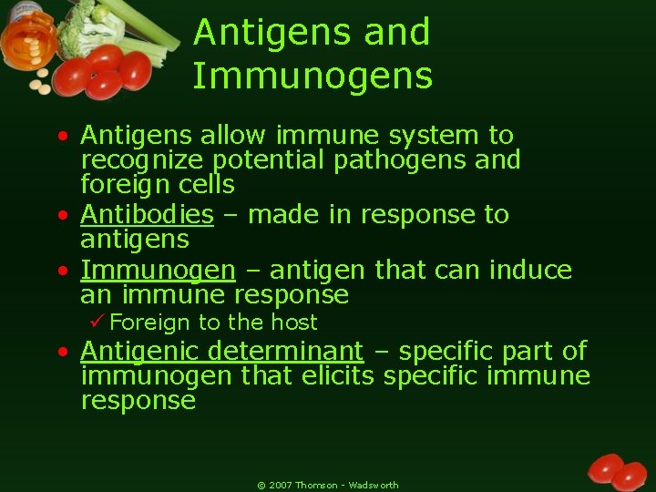 Antigens and Immunogens • Antigens allow immune system to recognize potential pathogens and foreign