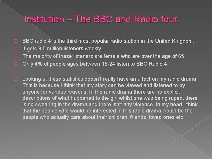 Institution – The BBC and Radio four. BBC radio 4 is the third most