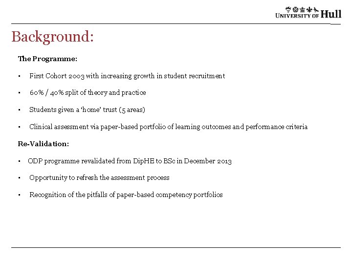 Background: The Programme: • First Cohort 2003 with increasing growth in student recruitment •