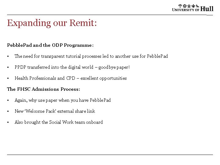 Expanding our Remit: Pebble. Pad and the ODP Programme: • The need for transparent