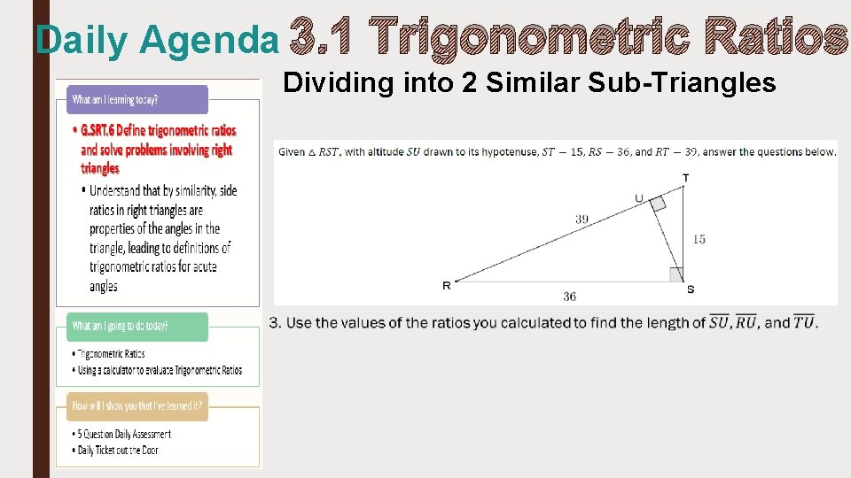 Daily Agenda 3. 1 Trigonometric Ratios Dividing into 2 Similar Sub-Triangles 