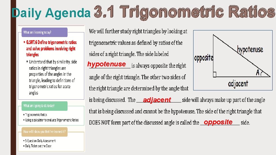 Daily Agenda 3. 1 Trigonometric Ratios hypotenuse adjacent opposite 