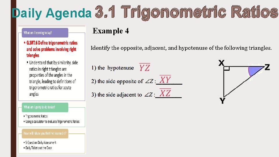 Daily Agenda 3. 1 Trigonometric Ratios Example 4 