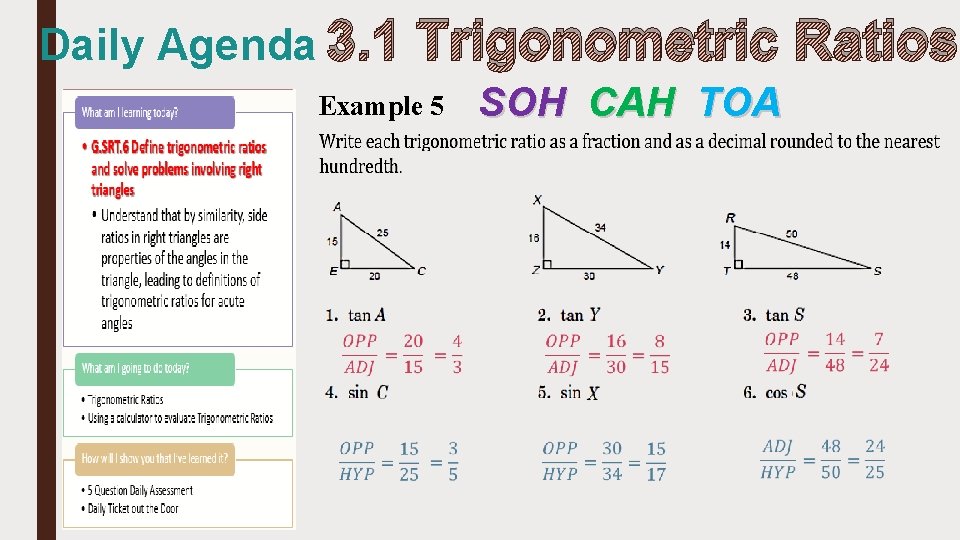 Daily Agenda 3. 1 Trigonometric Ratios Example 5 SOH CAH TOA 