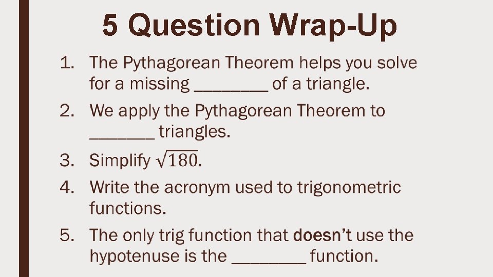 5 Question Wrap-Up ■ 