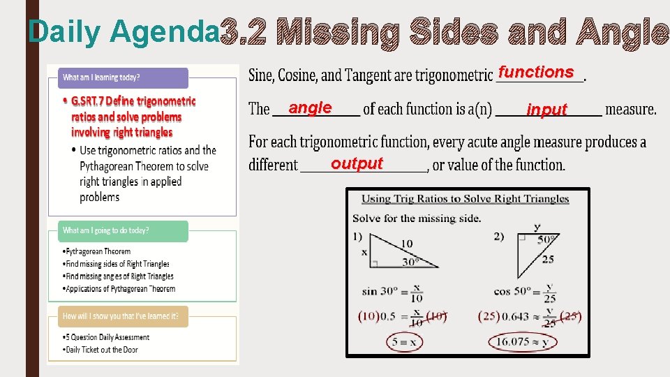 Daily Agenda 3. 2 Missing Sides and Angle functions angle output input 
