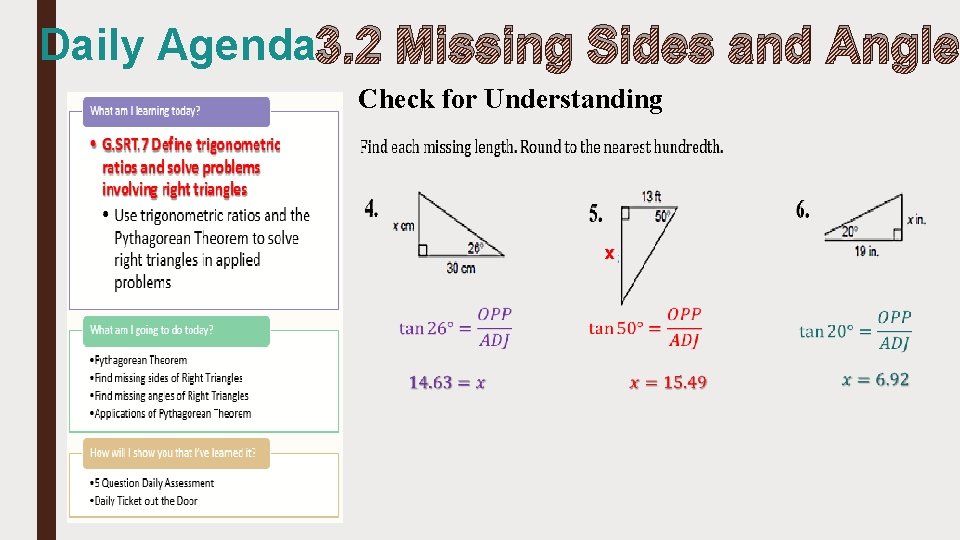 Daily Agenda 3. 2 Missing Sides and Angle Check for Understanding x 