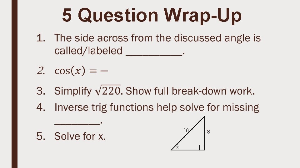 5 Question Wrap-Up ■ 