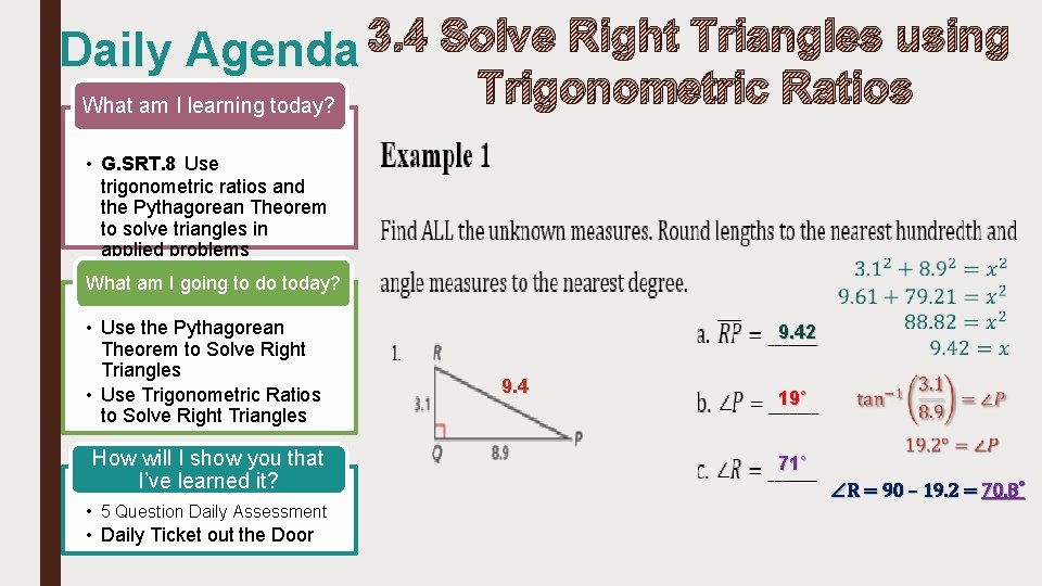 3. 4 Solve Right Triangles using Daily Agenda Trigonometric Ratios What am I learning
