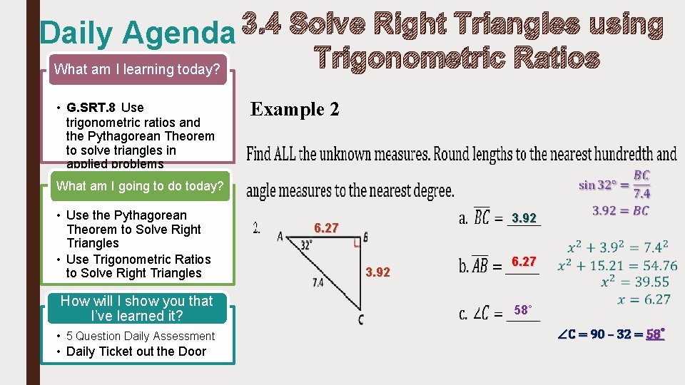 3. 4 Solve Right Triangles using Daily Agenda Trigonometric Ratios What am I learning