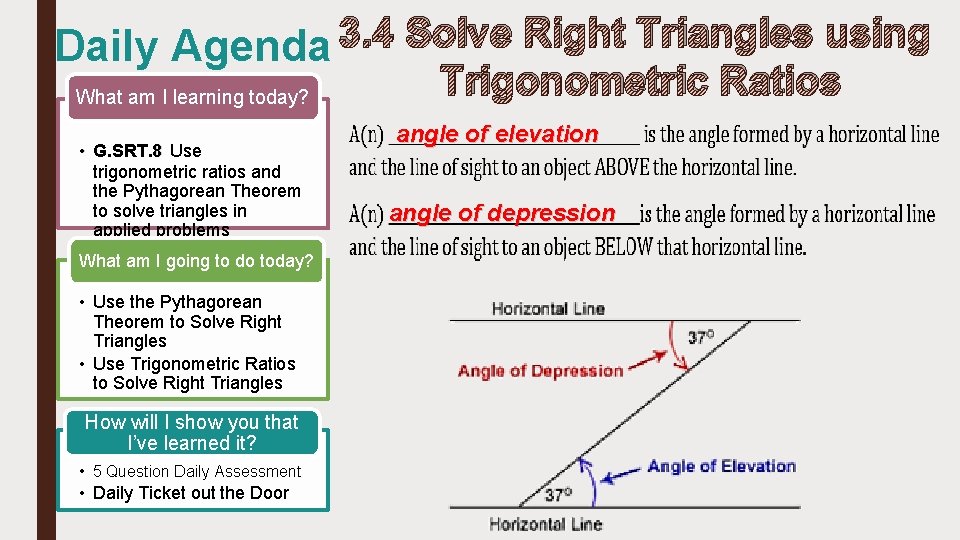 3. 4 Solve Right Triangles using Daily Agenda Trigonometric Ratios What am I learning