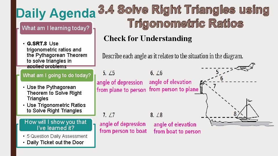 3. 4 Solve Right Triangles using Daily Agenda Trigonometric Ratios What am I learning
