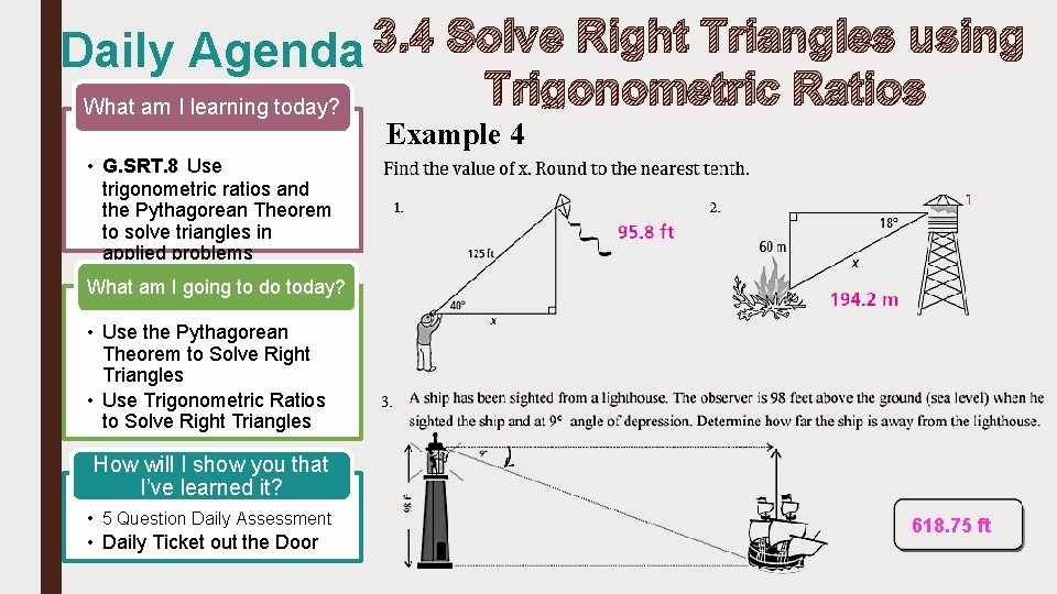 3. 4 Solve Right Triangles using Daily Agenda Trigonometric Ratios What am I learning