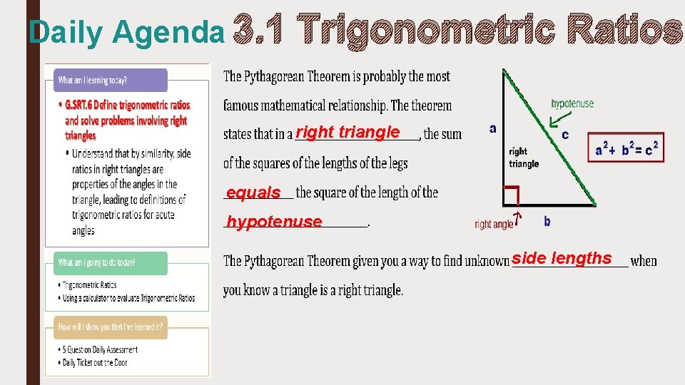 Daily Agenda 3. 1 Trigonometric Ratios right triangle equals hypotenuse side lengths 