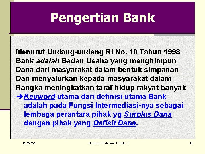 Pengertian Bank Menurut Undang-undang RI No. 10 Tahun 1998 Bank adalah Badan Usaha yang