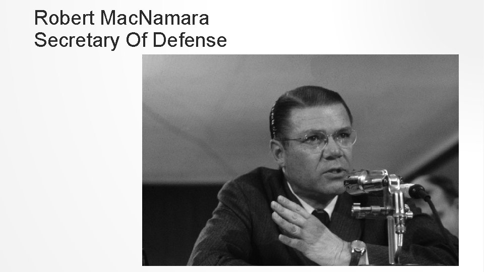 Robert Mac. Namara Secretary Of Defense 