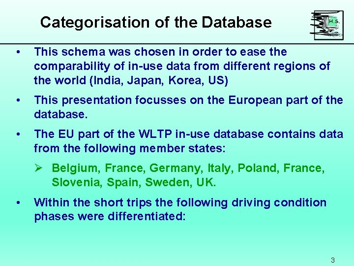 Categorisation of the Database • This schema was chosen in order to ease the