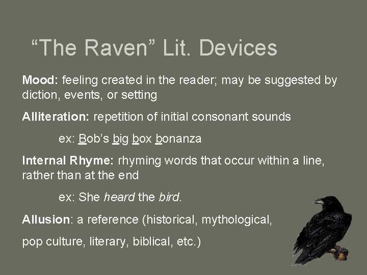 “The Raven” Lit. Devices Mood: feeling created in the reader; may be suggested by